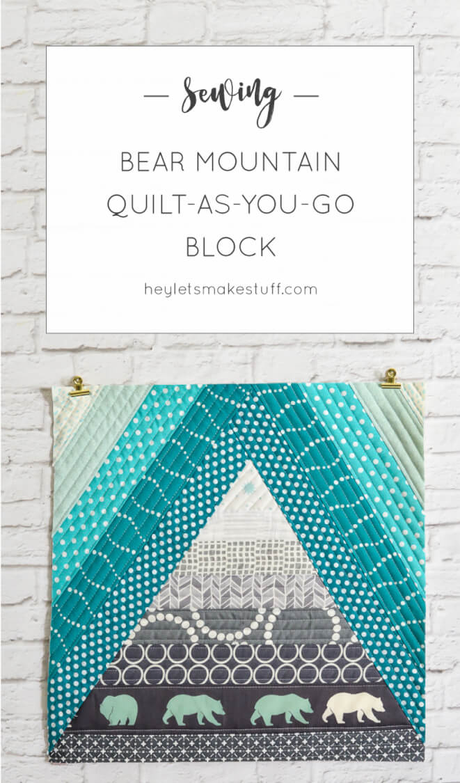 Bear Mountain QuiltAsYouGo Tutorial Hey, Let's Make Stuff