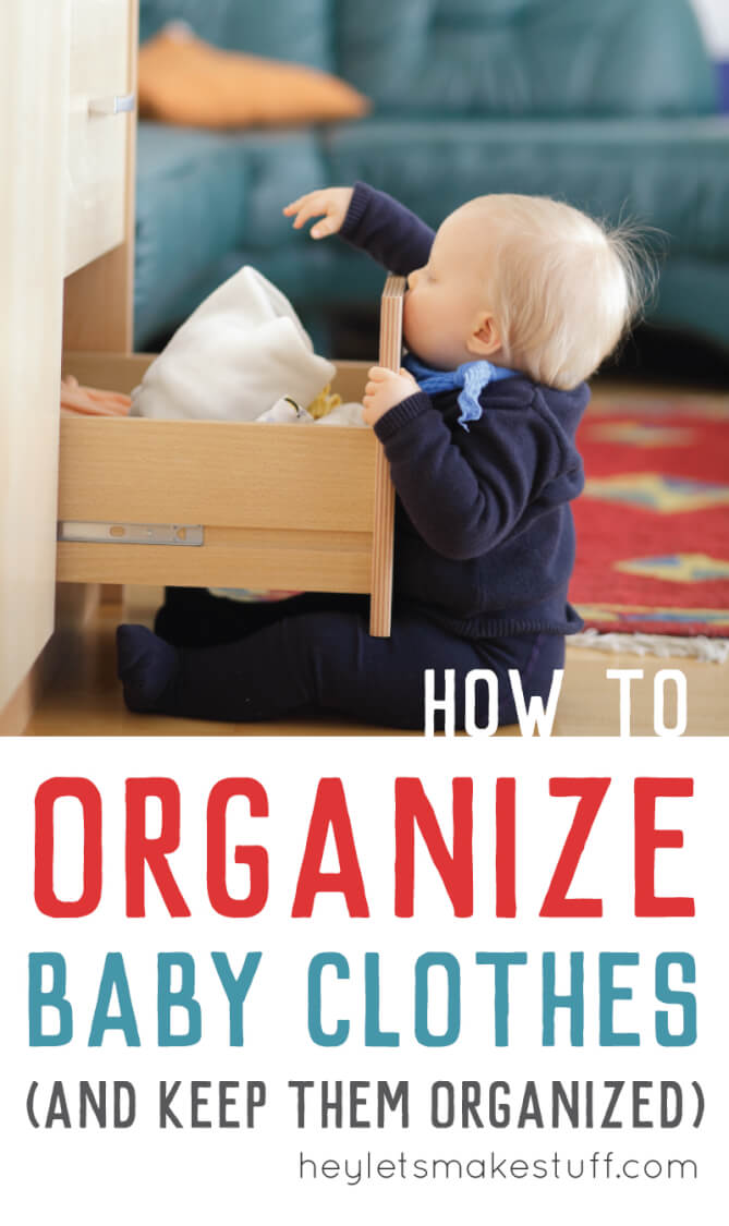 How To Organize Baby Clothes Hey Let S Make Stuff