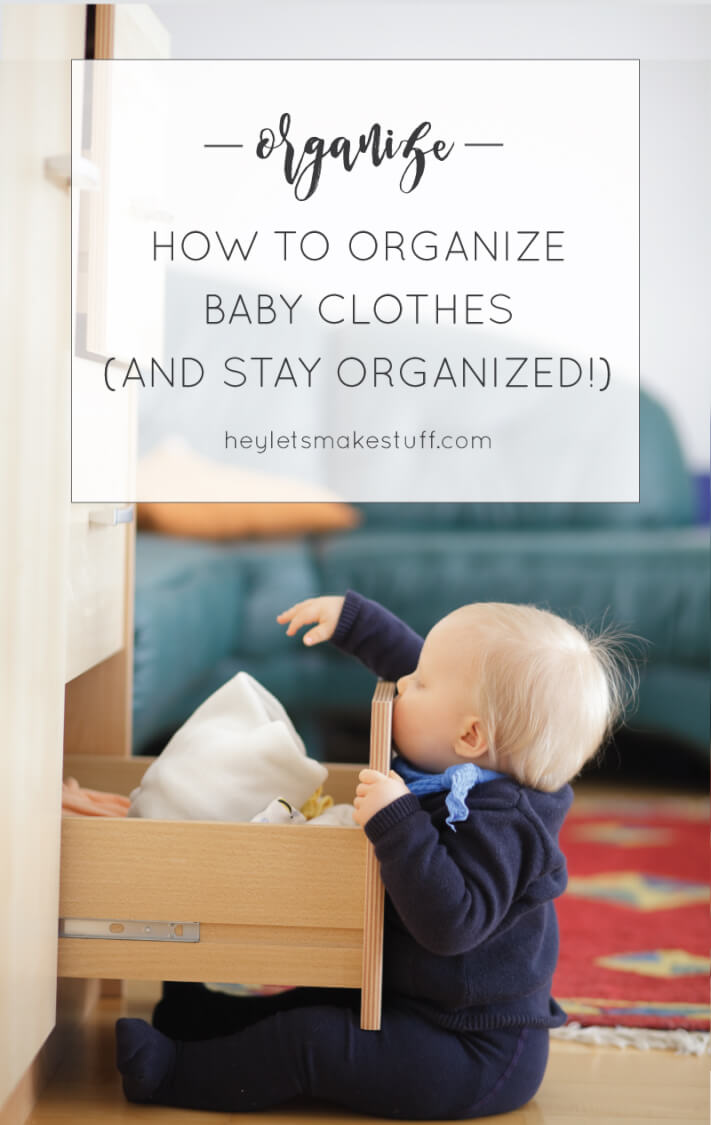 Organize Baby Clothes Hey Let Make Stuff Organize Baby Clothes Hey Let Make Stuff
