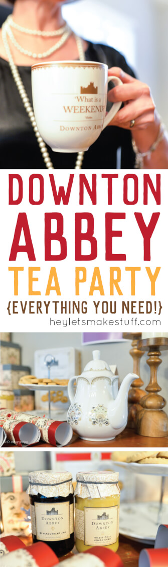 How To Throw A Downton Abbey Tea Party Hey Let S Make Stuff