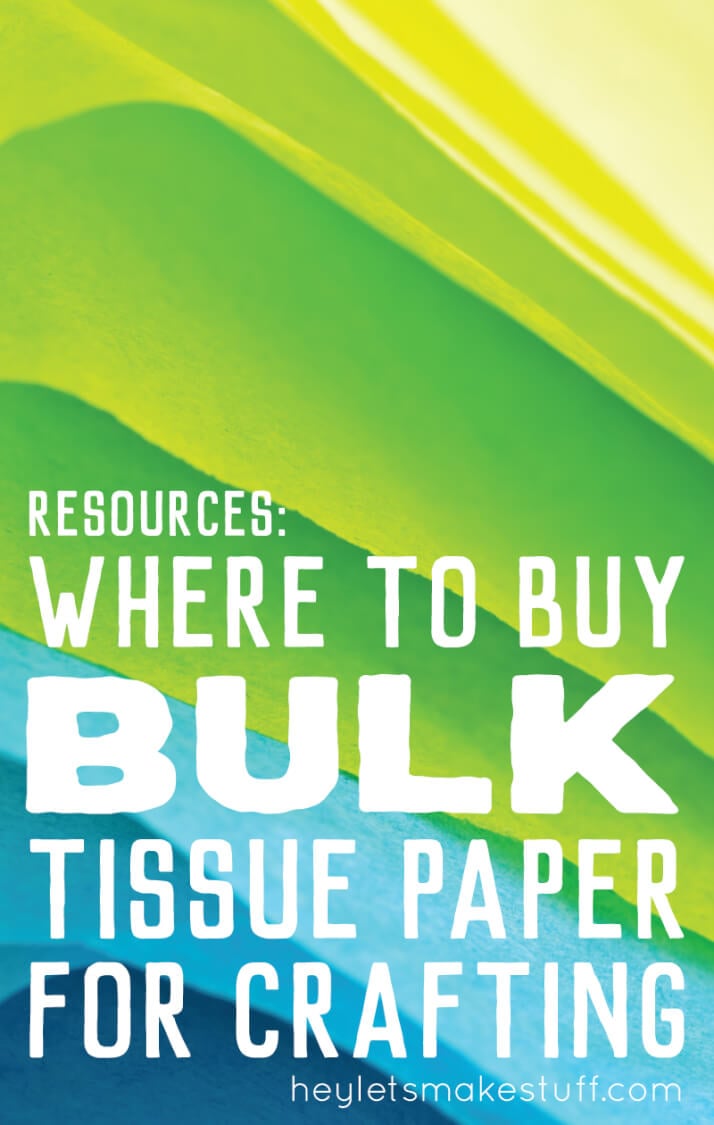 Tissue paper in greens, blues and yellows with advertising for Resources:  Where to buy bulk tissue paper for crafting from HEYLETSMAKESTUFF.COM