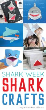 Shark Week: Shark Crafts - Hey, Let's Make Stuff