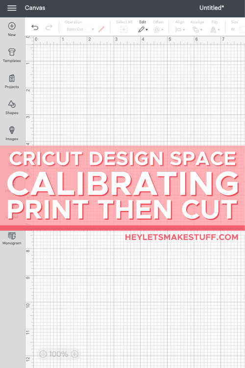 How to Use Cricut's Print then Cut Calibration Hey, Let's Make Stuff