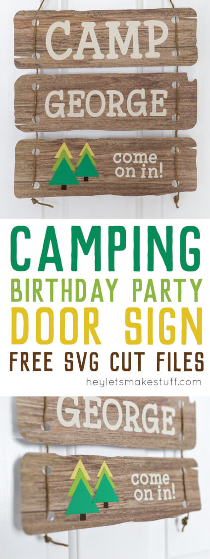 A close up of a sign on a door, and the sign says, \"Camp George Come on In!\" with advertising for free SVG cut files for a camping birthday party door sign from HEYLETSMAKESTUFF.COM
