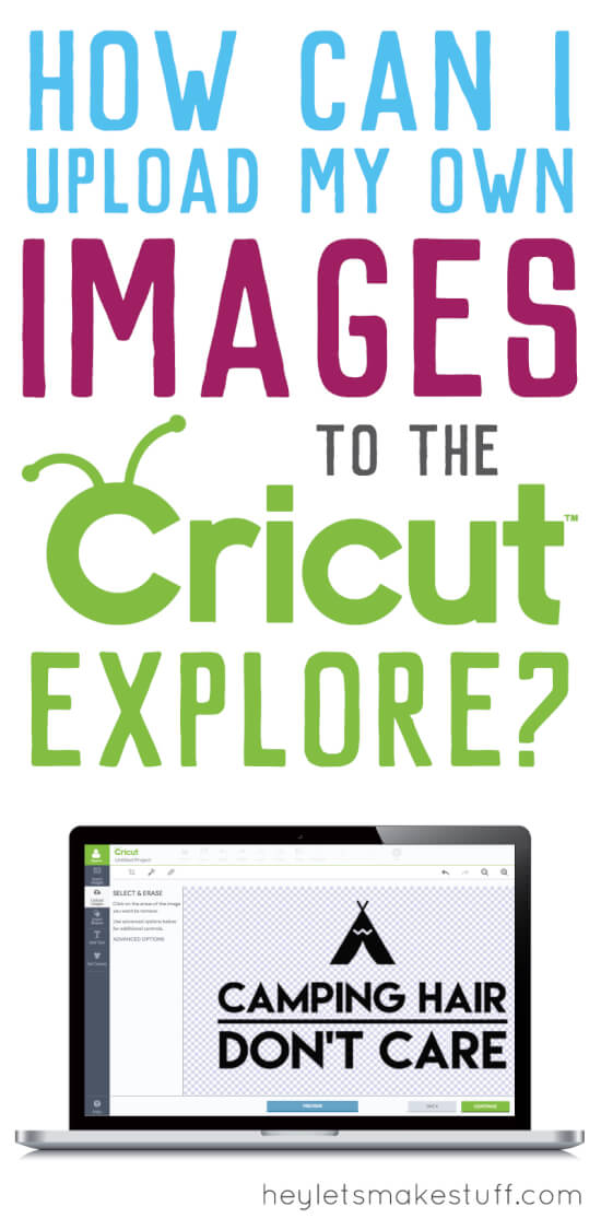Download Can I Upload Images to Cut on a Cricut Explore? - Hey, Let ...