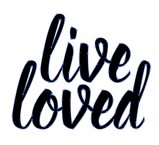 A close up of a text that says, "Live Loved"