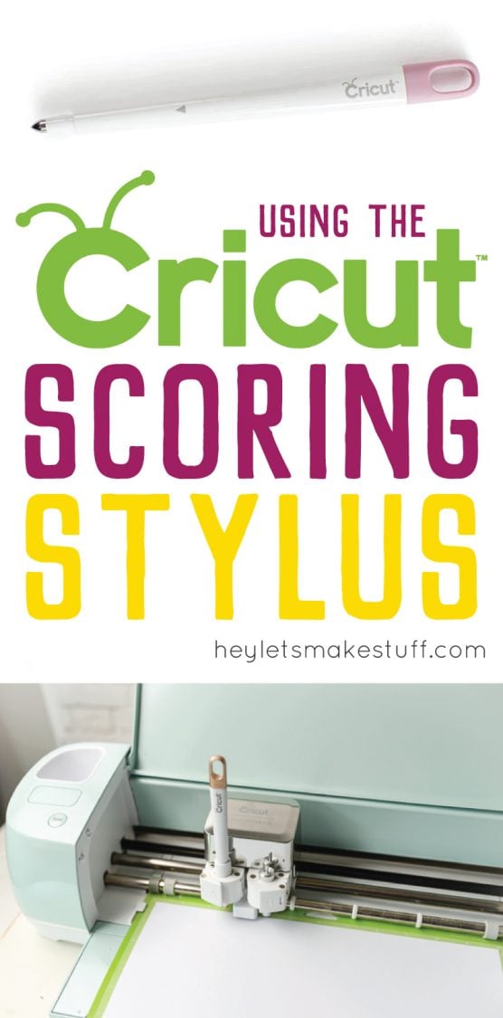 Tips for Using the Cricut Scoring Stylus - Hey, Let's Make Stuff