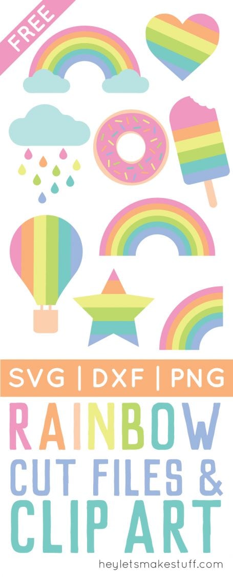 Image of pastel rainbow cut files of rainbows, star, cloud and rain, heart, air balloon, popsicle and a donut with advertising for free rainbow cut files and clip art from HEYLETSMAKESTUFF.COM