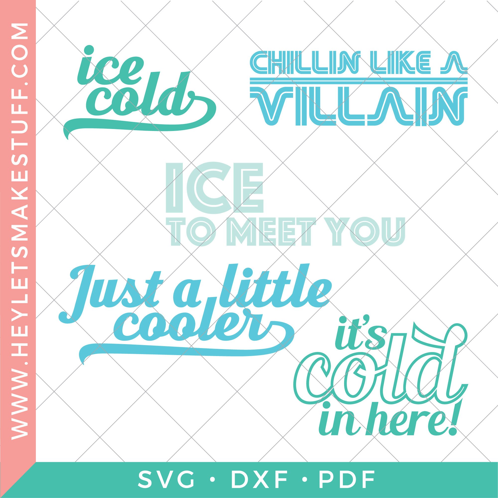 Image of cut files that say, \"Ice Cold\", \"Chillin Like a Villian\", \"Ice to Meet You\", \"Just a Little Cooler\" and \"It\'s Cold in Here!\"