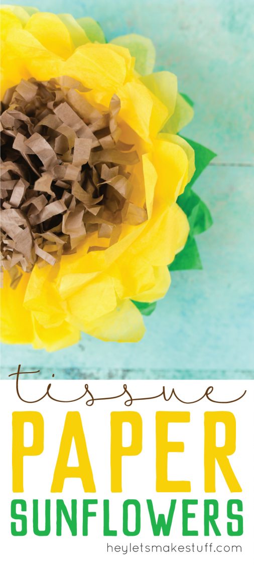 How to Make Tissue Paper Sunflowers - Hey, Let's Make Stuff