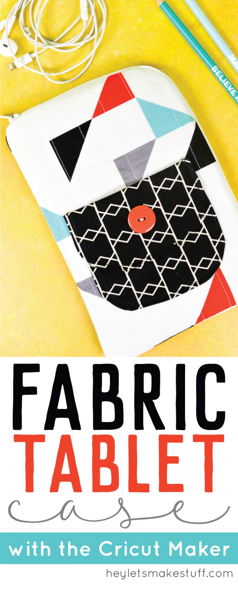 Quilted Fabric Tablet Case with the Cricut Maker Hey, Let's Make Stuff