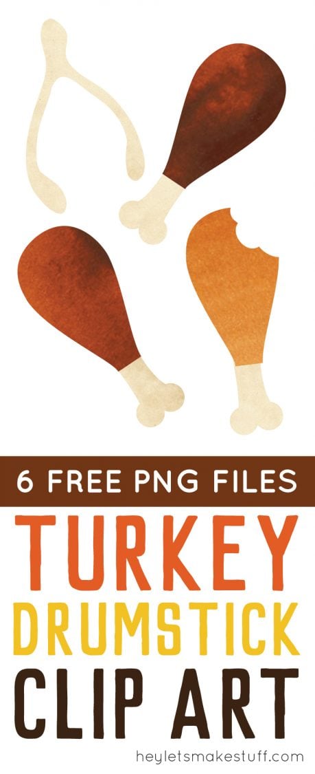 Close up of a turkey drumstick and wishbone clip art with advertising for six free PNG files of turkey drumstick clip art form HEYLETSMAKESTUFF.COM