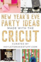 Images of New Year's Eve Party Ideas Made with the Cricut and curated by HEYLETSMAKESTUFF.COM