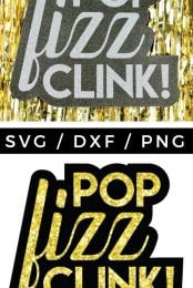 A sign that says, "Pop Fizz Clink!" hanging from a background of gold tinsel and the cut file for it from HEYLETSMAKESTUFF.COM
