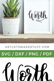 A plant sitting on a table next to a sign with a white frame and the sign says, "Worth" with advertising for the cut file from HEYLETSMAKESTUFF.COM