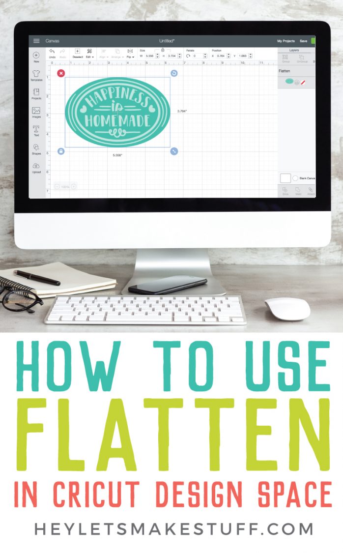 Using Flatten in Cricut Design Space Hey, Let's Make Stuff