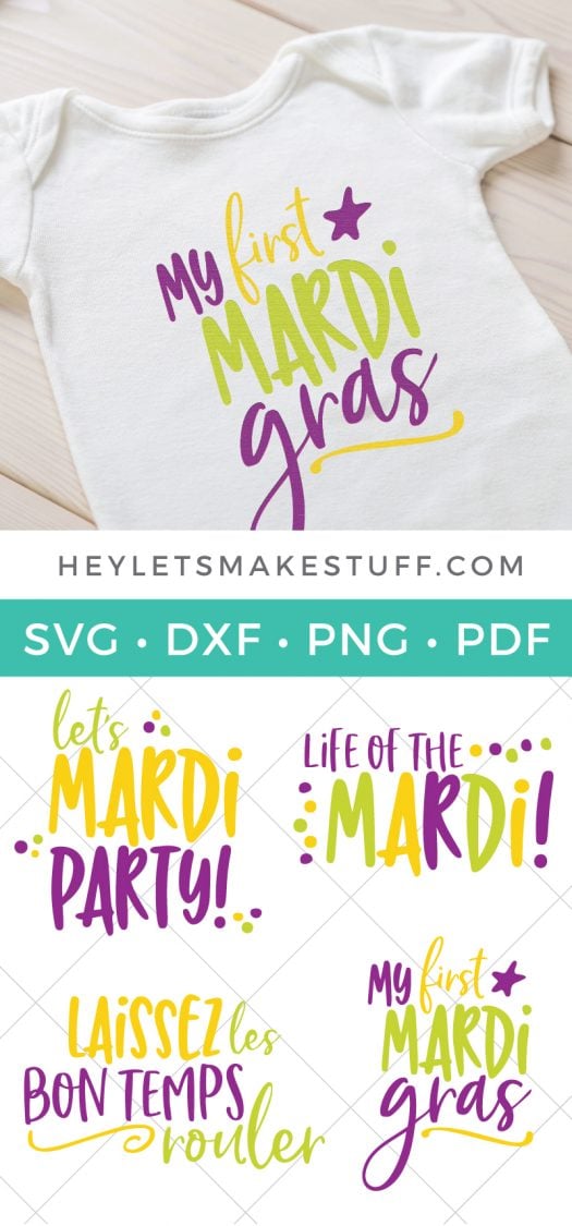 A white shirt with the saying, \"My First Mardi Grads\" on it and Mardi Gras themed cut files that say, \"Let\'s Mardi Party\", \"Life of the Mardi\", \"My First Mardi Gras\" and \"Laissez les Bon Temps Rouler\" with advertising from HEYLETSMAKESTUFF.COM