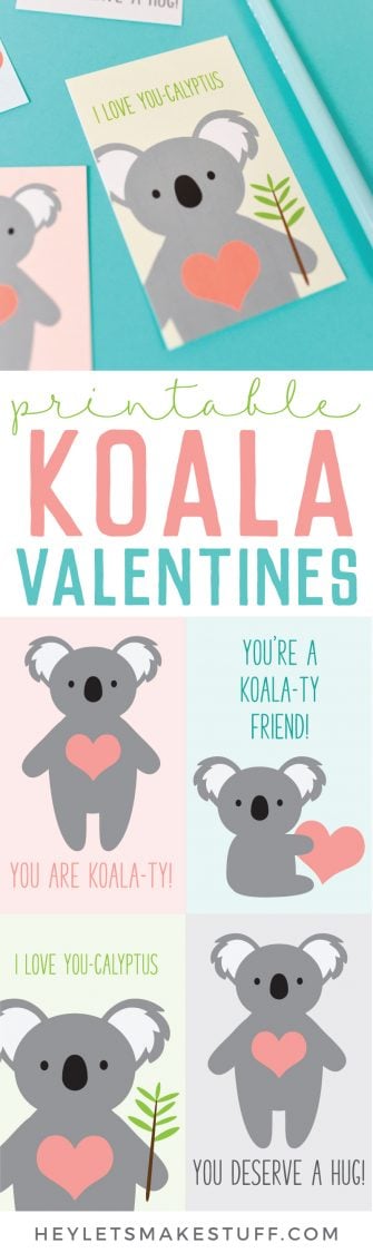 Koala Valentine cards that say, \"I Love You-Calyptus\", \"You\'re a Koala-ty Friend\", \"You Deserve a Hug\" and \"You Are Koala-ty\" with advertising for printable Koala Valentine\'s from HEYLETSMAKESTUFF.COM