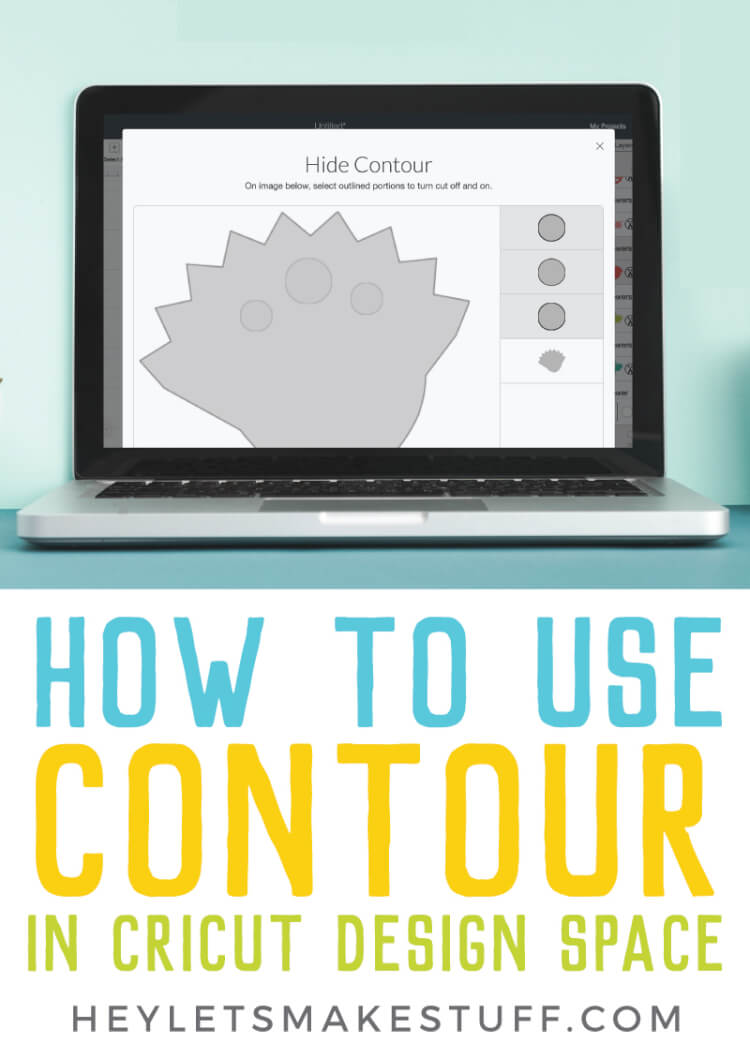 Using Contour In Cricut Design Space Hey Let s Make Stuff