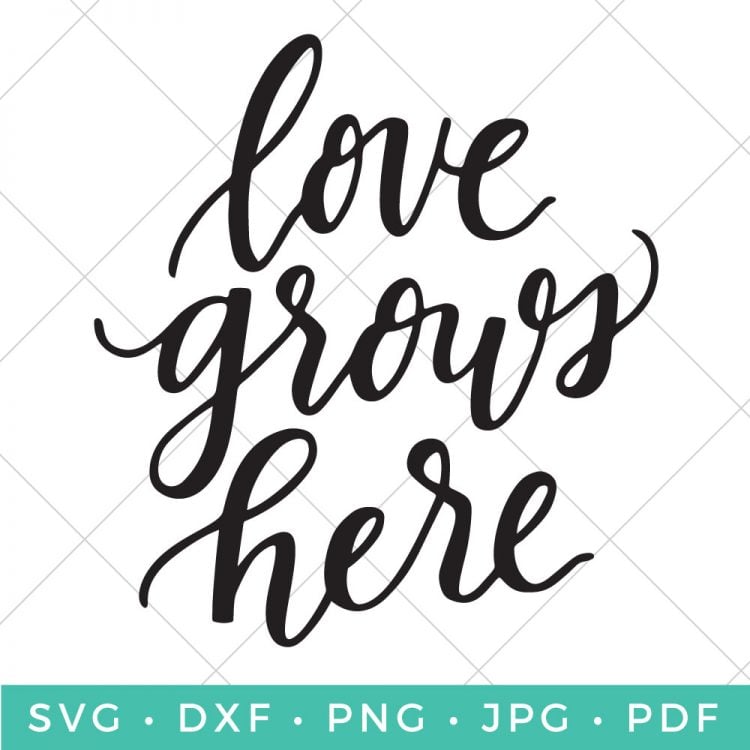 Cultivate love wherever you are with this hand-lettered Love Grows Here SVG cut file. This is a beautiful cut file for spring, in particular!