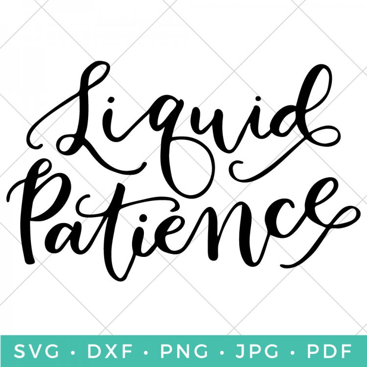 \"Liquid Patience\" cut file