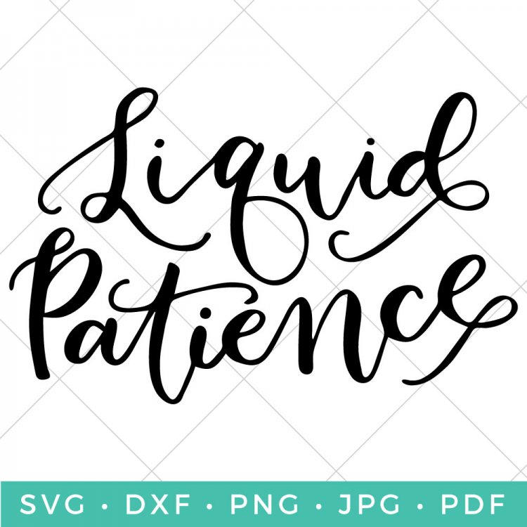 Download Liquid Patience Mug Funny SVG - Hey, Let's Make Stuff