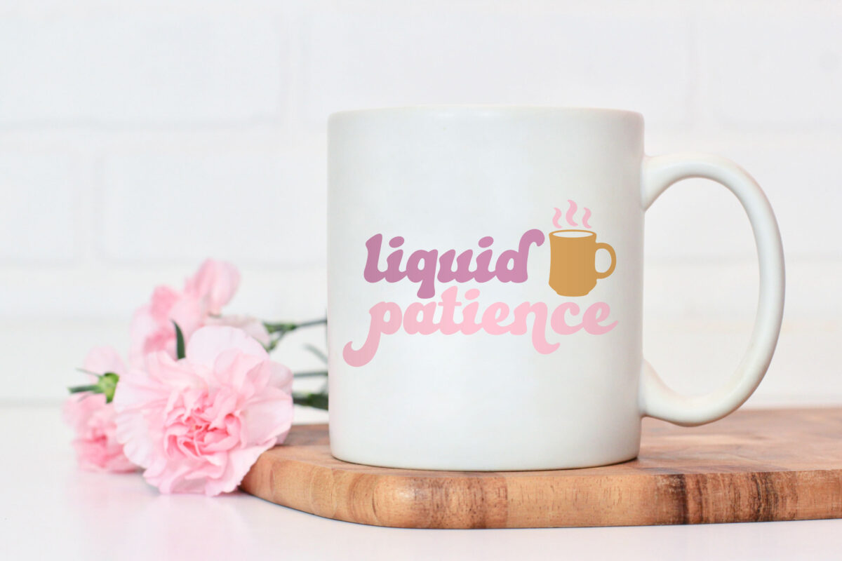 Liquid Patience SVG on a white coffee mug