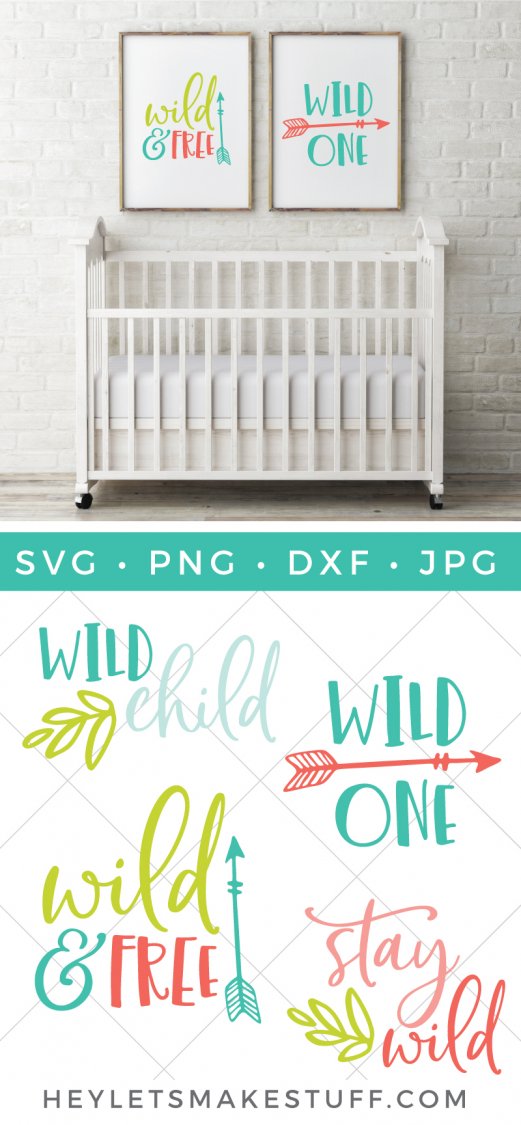 Two framed signs hanging on a brick wall above a baby crib that say, \"Wild & Free\" and \"Wild One\" and four cut files that say, \"Wild & Free\", \"Wild One\", \"Wild Child\" and \"Stay Wild\" with advertising from HEYLETSMAKESTUFF.COM