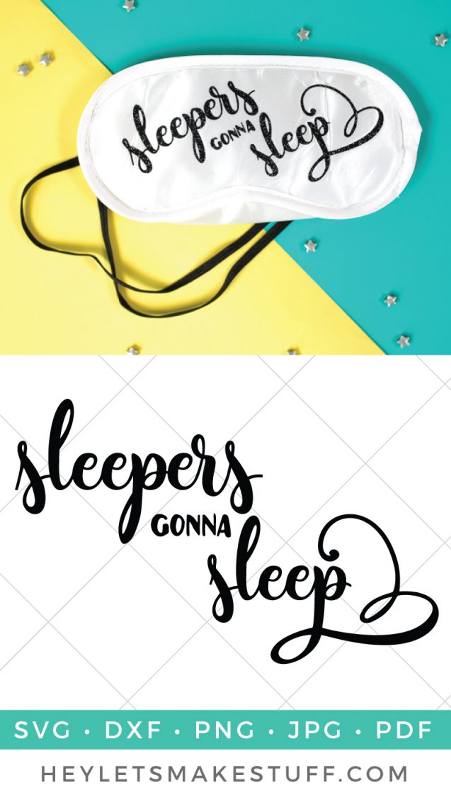 Tiny silver stars lying against a yellow and blue background with a white mask that says, \"Sleepers Gonna Sleep\" and cut file for the design with advertising from HEYLETSMAKESTUFF.COM