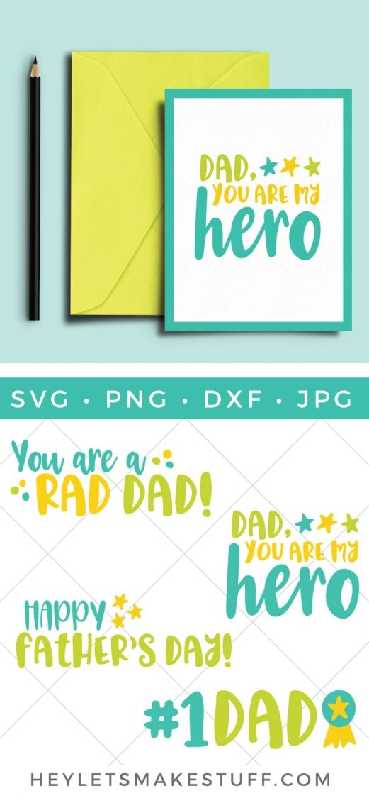 A pencil, and envelope and a greeting card that says, \"Dad, You Are My Hero\" and an advertisement from HEYLETSMAKESTUFF.COM for cut files for Father\'s Day that say, \"\"Dad, You Are My Hero\", \"You Are a Rad Dad\", \"Happy Father\'s Day\" and \"#1 Dad\"