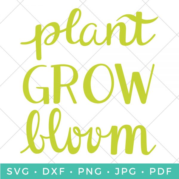 Hand-Lettered Plant Grow Bloom SVG - Hey, Let's Make Stuff