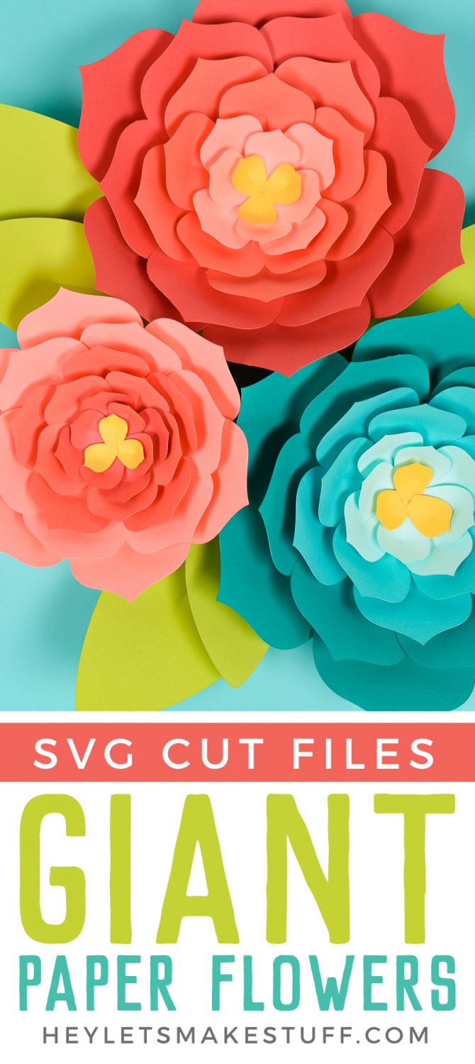 A close up of three paper flowers with advertising for SVG cut files for giant paper flowers from HEYLETSMAKESTUFF.COM