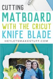 A Cricut knife blade on top of two pieces of matboard and a picture of a man, woman and a dog that is in a frame made out of matboard with advertising for cutting matboard with the Cricut knife blade by HEYLETSMAKESTUFF.COM