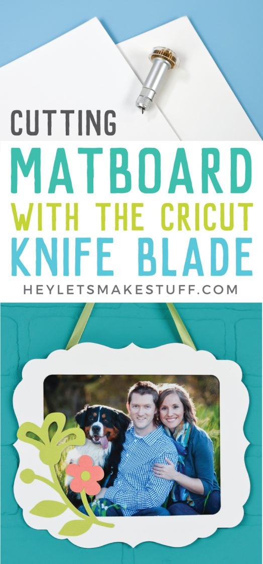 A Cricut knife blade on top of two pieces of matboard and a picture of a man, woman and a dog that is in a frame made out of matboard with advertising for cutting matboard with the Cricut knife blade by HEYLETSMAKESTUFF.COM