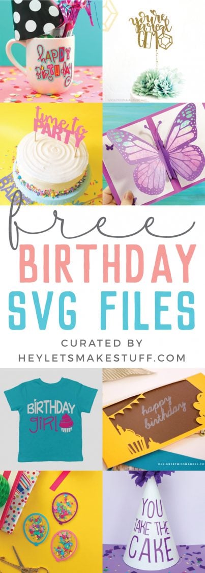 Images of birthday party decor and advertising for free birthday SVG files curated by HEYLETSMAKESTUFF.COM