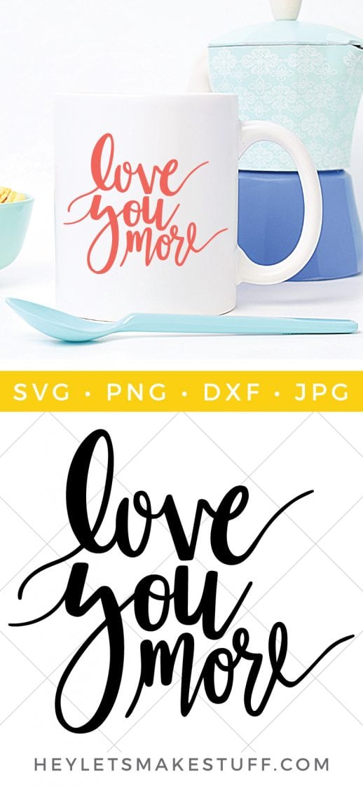 A canister sitting next to a spoon and a coffee mug, and the mug is decorated with the text, \"Love You More\" and a \"Love You More\" cut file advertised by HEYLETSMAKESTUFF.COM