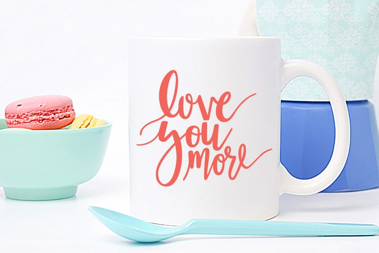 Love You More Hand Lettered Svg Hey Let S Make Stuff