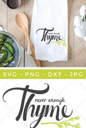 A muffin tin, a wooden spoon, a colander with pea pods in it, and a tray of eggs next to a white kitchen towel decorated with a green sprig and the saying, "Never Enough Thyme" and an image of the cut file for "Never Enough Time", advertised by HEYLETSMAKESTUFF.COM