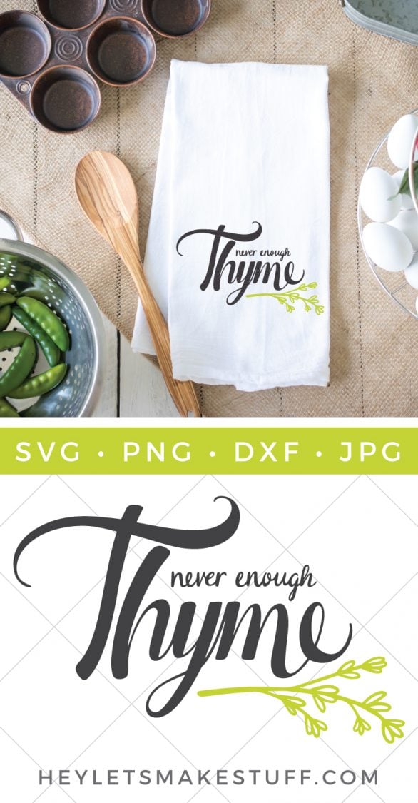 A muffin tin, a wooden spoon, a colander with pea pods in it, and a tray of eggs next to a white kitchen towel decorated with a green sprig and the saying, \"Never Enough Thyme\" and an image of the cut file for \"Never Enough Time\", advertised by HEYLETSMAKESTUFF.COM