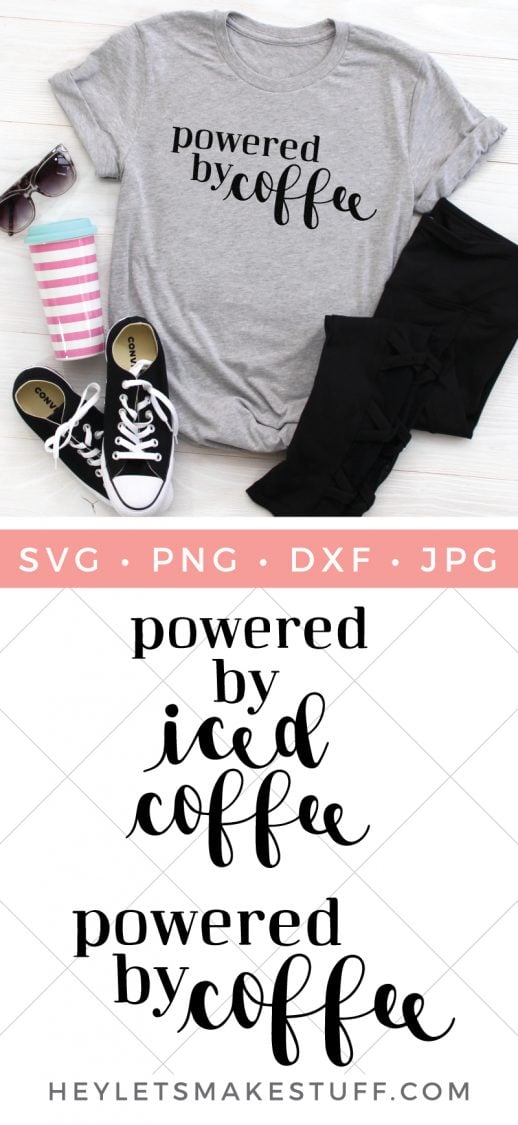 A pair of sunglasses, tennis shoes, black jeans, coffee tumbler and a gray t-shirt that says, \"Powered by Coffee\" and cut files that say, \"Powered by Iced Coffee\" and \"Powered by Coffee\" with advertising from HEYLETSMAKESTUFF.COM