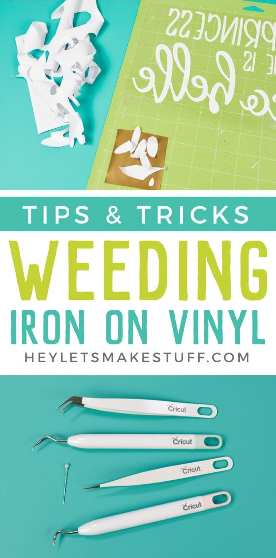 Image of a weeded white vinyl next to a vinyl design on a Cricut mat and weeding hooks, tweezers, and a straight pin with advertising for tips and tricks for weeding iron on vinyl by HEYLETSMAKESTUFF.COM