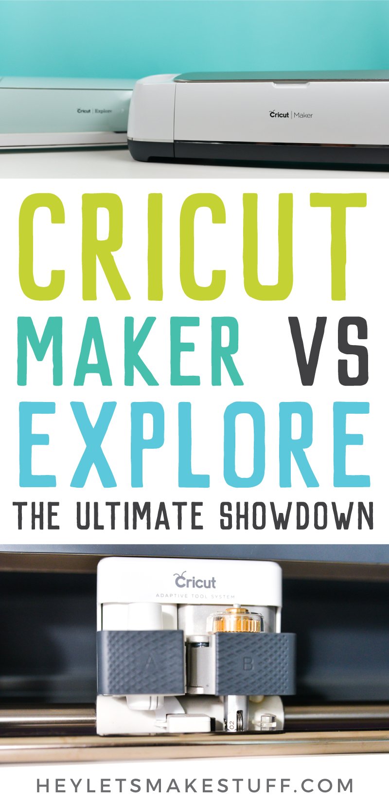 Pictures of the Cricut Maker and the Cricut Explore with advertising from HEYLETSMAKESTUFF.COM for Cricut Maker vs Explore - The Ultimate Showdown