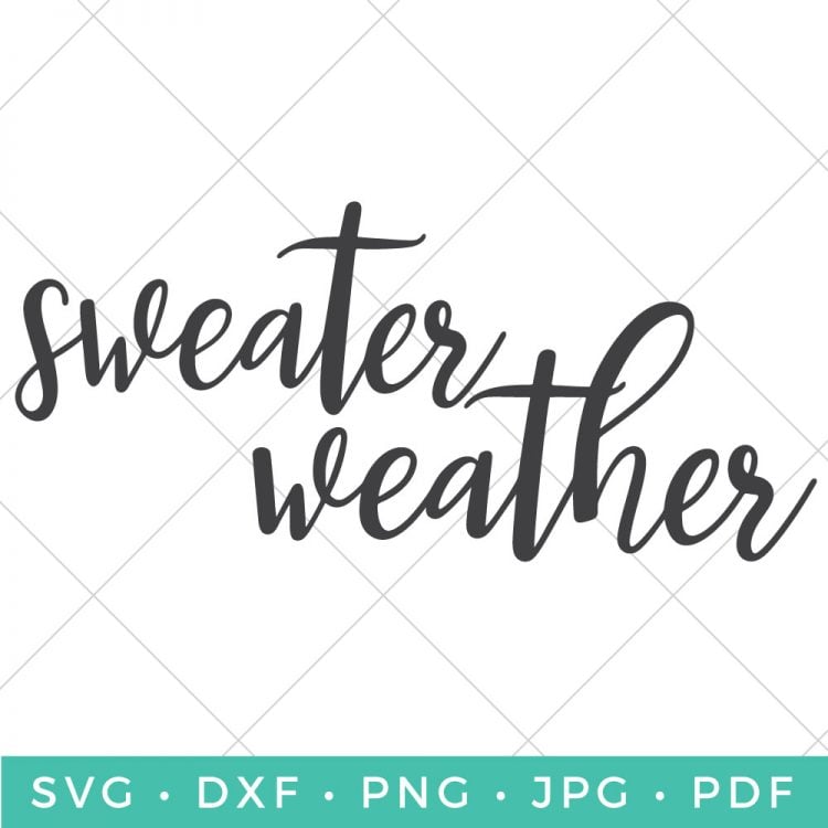 Cut file for saying, \"Sweater Weather\"