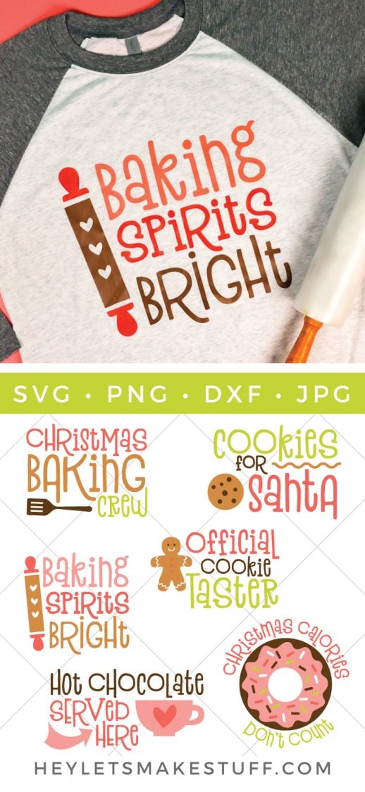 A rolling pin and a baseball style shirt with gray sleeves and white body that has an image of a rolling pin and saying, \"Baking Spirits Bright\" and cut files that say, \"Baking Spirits Bright\", \"Christmas Baking Crew\", \"Cookies for Santa\", \"Official Cookies Taster\", \"Hot Chocolate Served Here\" and \"Christmas Calories Don\'t Count\" advertised by HEYLETSMAKESTUFF.COM