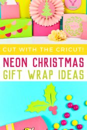 Images of Gift-wrapping ideas made with a Cricut machine with advertising by HEYLETSMAKESTUFF.COM for Neon Christmas Gift Wrap Ideas