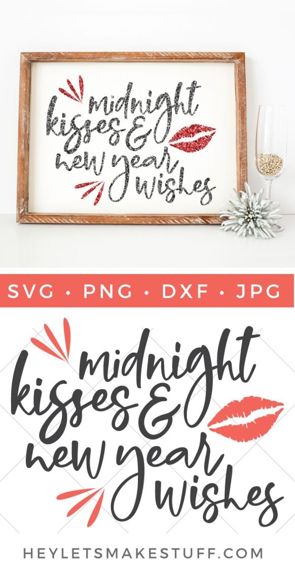 \"Midnight Kisses & New Year Wishes\" design in a wooden frame with advertising from HEYLETSMAKESTUFF.COM for the cut file design