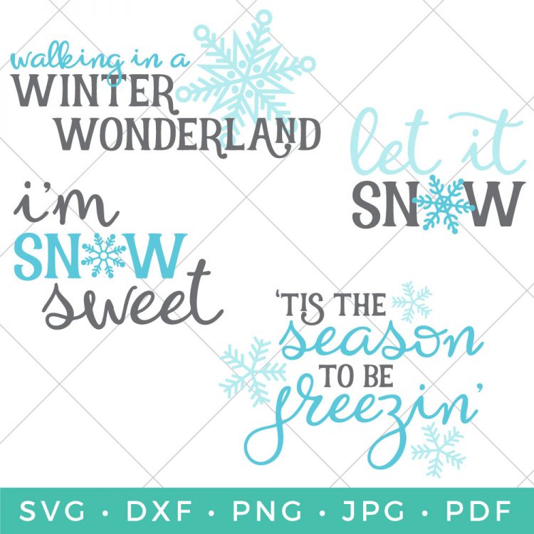 Four images of cut files that say, \"Walking in a Winter Wonderland\", \"Let it Snow\", \"I\'m Snow Sweet\" and \"\'Tis the Season to be Freezing\"