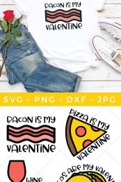 Images of a pair of blue jeans, a long-stemmed red rose, tennis shoes and a white t-shirt that is designed with a piece of bacon and says, "Bacon is my Valentine" and four cut files that say, " "Bacon is my Valentine", "Pizza is my Valentine", "Tacos are my Valentine" and "Wine is my Valentine" all advertised by HEYLETSMAKESTUFF.COM