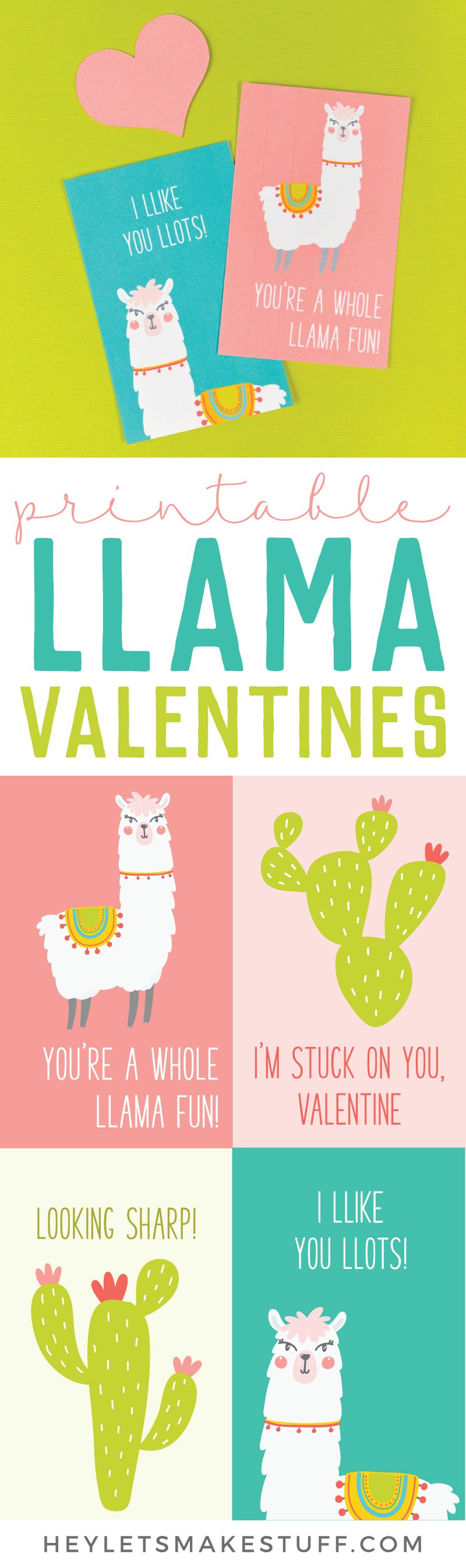 Cactus and Llama Valentine\'s Day cards that say, \"You\'re a Whole Llama Fun\", \"I\'m Stuck on You, Valentine\", \"Looking Sharp!\" and \"I Like You Llots!\" with advertising for printable llama valentine\'s from HEYLETSMAKESTUFF.COM