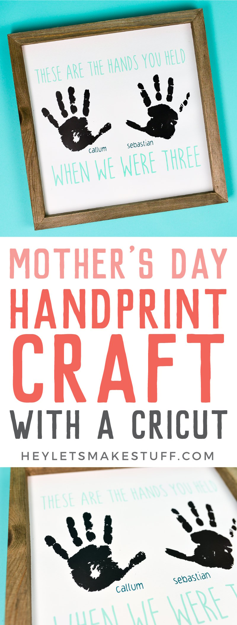 Pictures of framed handprints with advertising from HEYLETSMAKESTUFF.COM for Mother\'s Day Handprint Craft with a Cricut